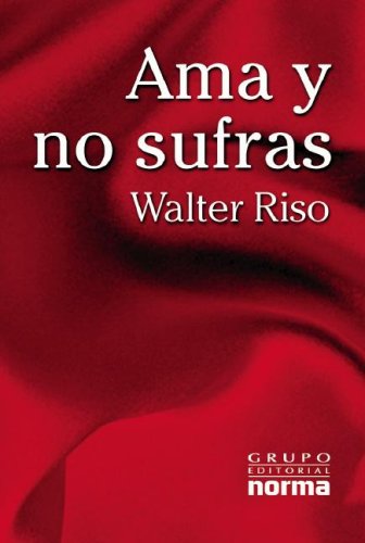 Libro: «Ama y no sufras» de Walter Riso #sersiendo
