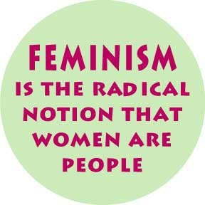 El Feminismo es la opinión radical de que las mujeres son personas.